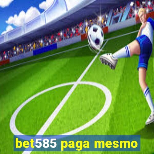 bet585 paga mesmo